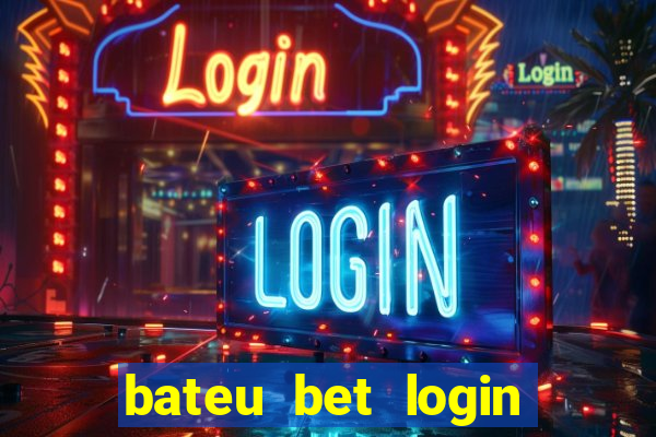 bateu bet login entrar na minha conta